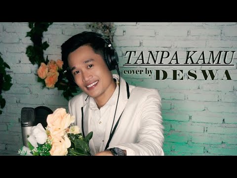 TANPA KAMU (Imam S.Arifin) - DESWA DA (Slow Cover Version)