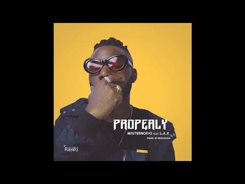 Misternokio - Properly Ft. L.A.X (PROD BY. BIZZOUCH)