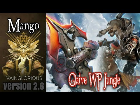 Mango | Glaive WP Jungle - Vainglory hero gameplay from a pro player
