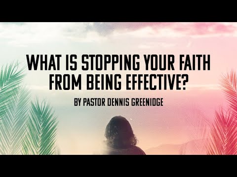 What Is Stopping Your Faith From Being Effective?