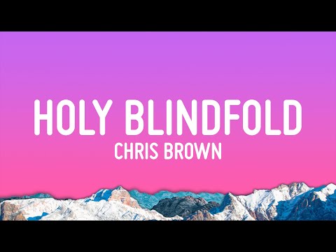 Chris Brown - Holy Blindfold (Lyrics)