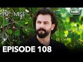 The Promise Episode 108 Hindi Dubbed