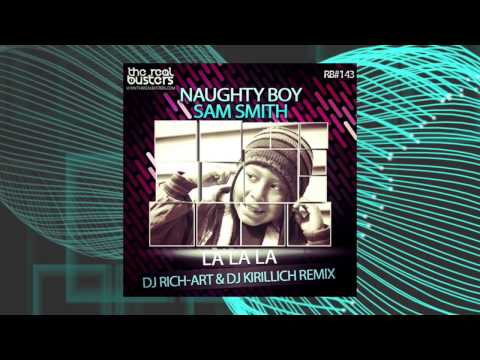 Naughty Boy ft. Sam Smith - La La La (DJ RICH-ART & DJ KIRILLICH Remix)