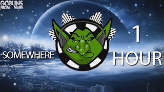 Download lagu Goblins from Mars & Patrick Drowie - Somewhere 【1 HOUR】 mp3