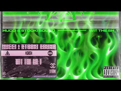 Hucci & Stooki Sound - Wit the Sh_t