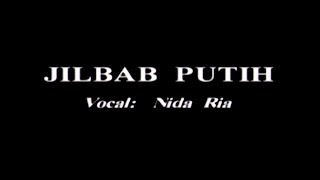 Download lagu JILBAB PUTIH - NIDA RIA ( MUSIC VIDEO - HD) mp3