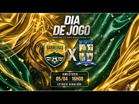 AMISTOSO DE APRESENTAÇÃO | BARREIRRAS FUTEBOL CLUBE x SANTA RITA DE CASSIA | SUA NOVA PAIXÃO