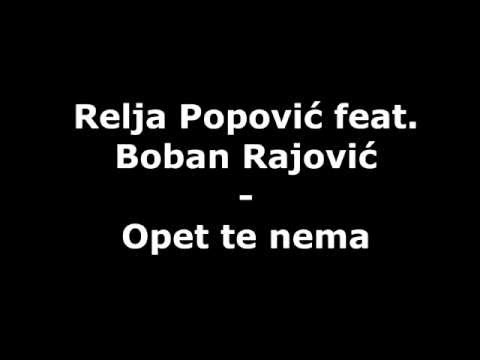 - Relja Popović feat. Boban Rajović - Opet te nema ( TEKST )