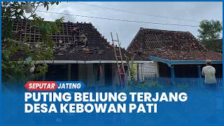 Download lagu Puting Beliung Terjang Desa Kebowan Pati, 21 Rumah Warga Rusak mp3