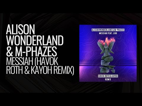 Alison Wonderland & M-Phazes - Messiah (Havok Roth & Kayoh Remix)