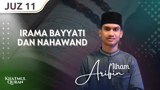 Download lagu IRAMA BAYYATI-NAHAWAND! MUROTTAL MERDU JUZ 11  😍 || ARIFIN ILHAM mp3