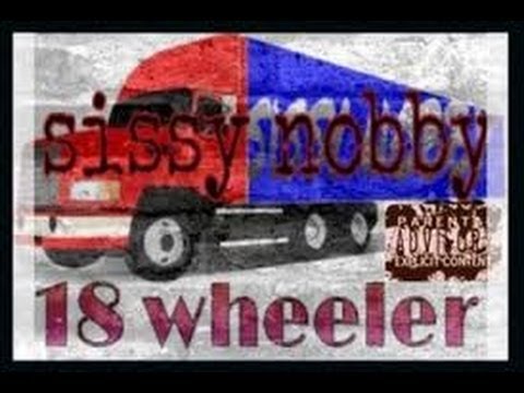 SiSSY NOBBY - 18 WHEELER