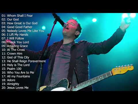 Chris Tomlin Hits I Praise and Worship I Jesus Loves Me