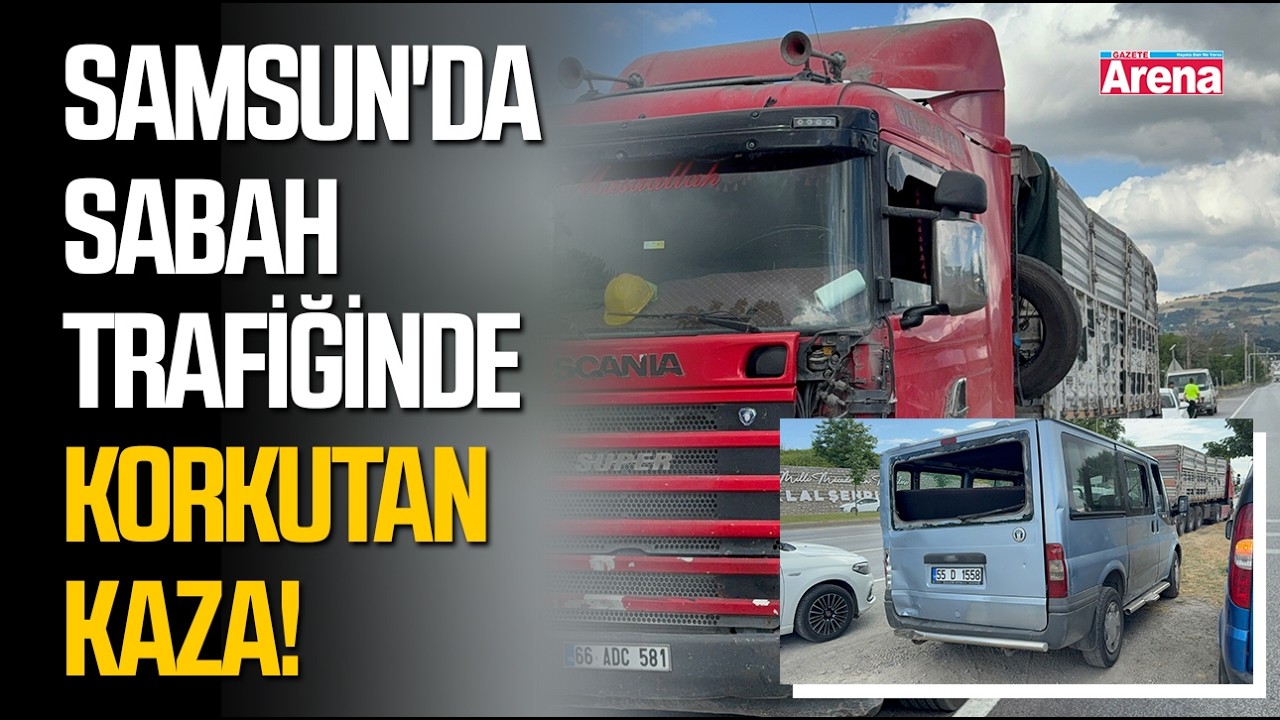 Samsun'da sabah trafiğinde korkutan kaza!