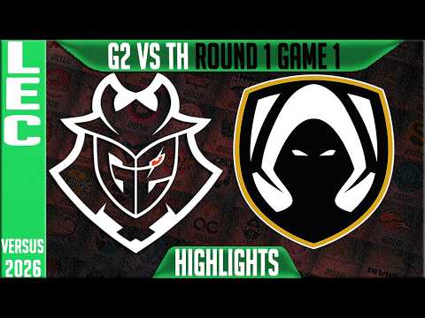G2 vs TH Highlights Game 1 | LEC Playoffs 2026 Round 1 | G2 Esports vs Team Heretics G1