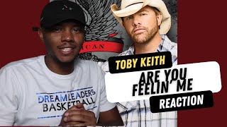 Toby Keith - Are You Feelin' Me | REACTION!