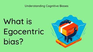 What is Egocentric Bias? [Definition and Example] - Understanding Cognitive Biases