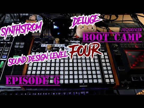 Sound Design Level 4 - Deluge Sequencer Boot Camp Pt. 6 // Synthstrom Deluge Tutorial