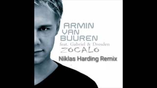 Armin van Buuren &amp; Gabriel &amp; Dresden – Zocalo  (Niklas Harding Remix)