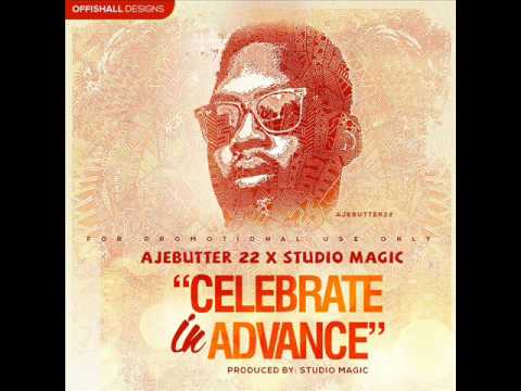Ajebutter 22 - Celebrate In Advance (Prod by Studio Magic)