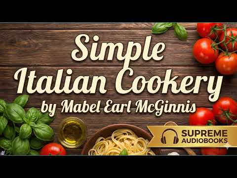 Simple Italian Cookery by Mabel Earl McGinnis — free full audiobook