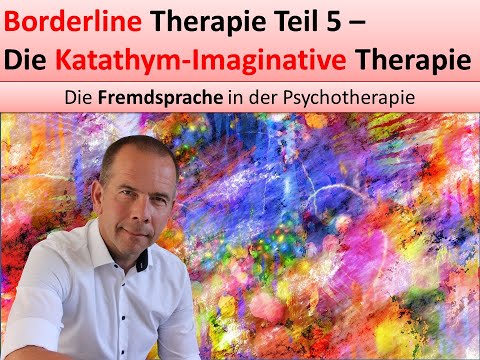 Borderline Therapy Part 5 The Catathym Imaginative Therapy