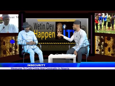 Measures To Curb Crime And Criminality In Nigeria | WETIN DEY HAPPEN