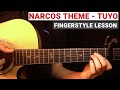 Narcos Theme - Tuyo | Fingerstyle Guitar Lesson (Tutorial) How to Play