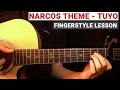 Narcos Theme Tuyo Fingerstyle Guitar Lesson Tutorial How To Play