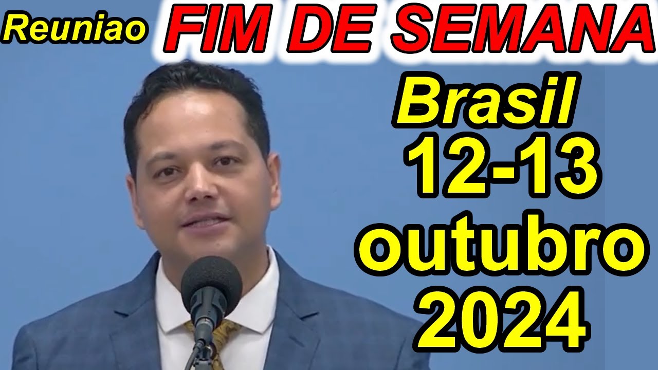 Reunião de fim de semana 12-13 de outubro 2024 PORTUGUES BRASIL