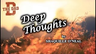 Deep Thoughts by Shaquille O'Neal | The Dad