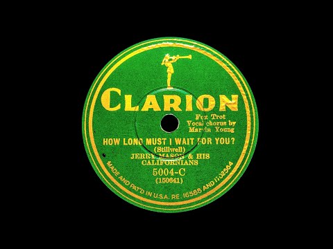 How Long Must I Wait for You? (1930)-Jerry Mason and His Californians (Phil Spitalny)