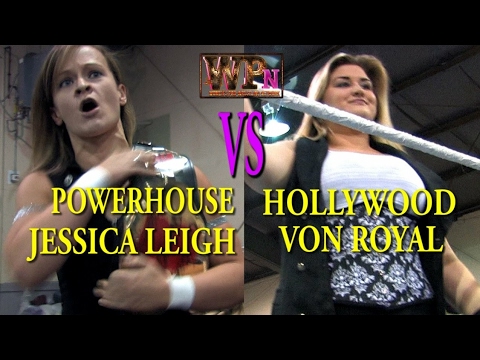 WPN Ep. 049 - "Powerhouse" Jessica Leigh vs Hollywood Von Royal