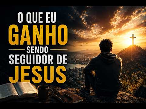 O que eu ganho sendo seguidor de Jesus ?