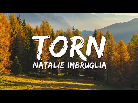 Natalie Imbruglia - Torn (Lyrics)