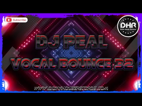 Dj Peal - Vocal Bounce 32 - DHR