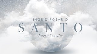 Ingrid Rosario - Santo (Video Lyric)