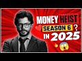 Money Heist:Part 6 Is Coming In 2025 ? | What Are Possibilities For Next Season ?