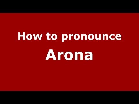 How to pronounce Arona
