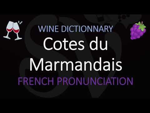 How to Say Côtes du Marmandais? French Wine Pronunciation