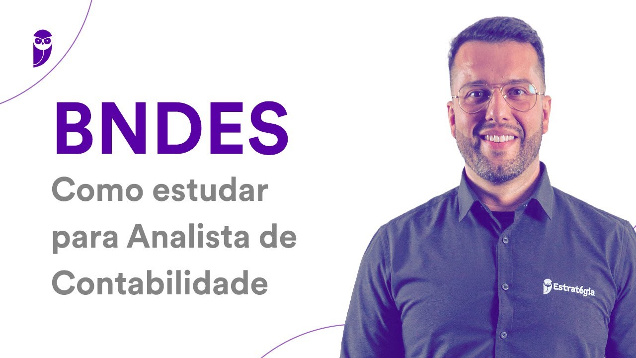Concurso BNDES: Como estudar para Analista de Contabilidade