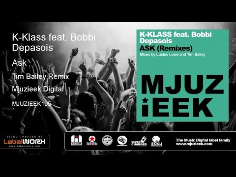 K-Klass feat. Bobbi Depasois - Ask (Tim Bailey Remix)