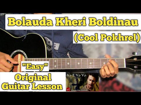 Bolauda Kheri Boldinau - Cool Pokhrel | Guitar Lesson | Easy Chords | (Yo E Yo Yo)