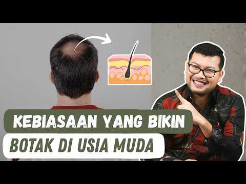 9 Penyebab Rambut Botak di Usia Muda dan Cara Mengatasinya - DOKTER SADDAM ISMAIL