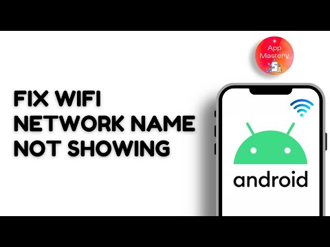 WiFi Network Name Not Showing In Android Phone - Fix