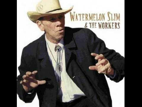 Watermelon Slim & The Workers - Juke Joint Woman