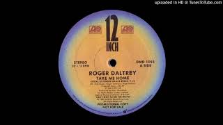 Roger Daltrey - Take Me Home (Vocal Extended Dance Remix) [remix by Phil Harding]