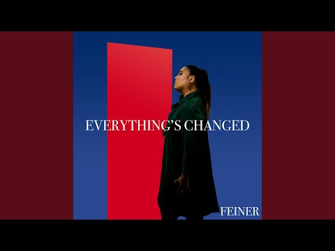 Everything's Changed