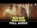 Kaari Kaari Reprise Version - Full Audio | Dobaara | Huma Qureshi & Saqib Saleem | Arko & Payal Dev