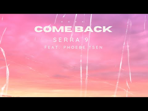 Serra 9 feat.Phoebe Tsen - Come Back (Extended Mix)